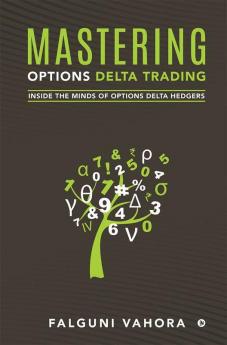 Mastering Options Delta Trading Inside The Minds Of Options Delta Hedgers