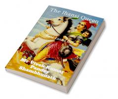 The Jhansi Queen : Rani Laxmi Bai