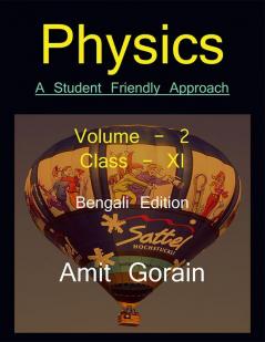 Physics: A Student Friendly Approach || Volume - 2 || Class Xi / পদার্থ বিদ্যা