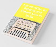Introduction to Patents and Patent Law in India