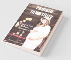 Female Infertility: Causes And Natural Remedies