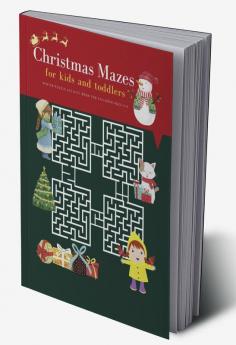 Christmas mazes for kids and toddlers : Winter Puzzle Activity Book for kids ages 4-8