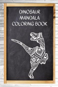 Dinosaur Mandala Coloring Book : Over 50 Mandala Coloring Pages for Adults!