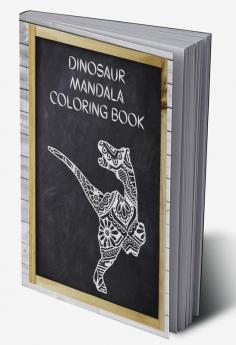 Dinosaur Mandala Coloring Book : Over 50 Mandala Coloring Pages for Adults!