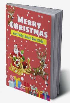 Merry Christmas - Activity Book for Kids : Christmas Activities Book for Boys and Girls Including Mazes Word Search Connect The Dots Trace Letters And Coloring Pages