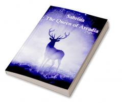 Sabrina : The Queen of Arcadia