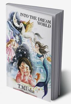 INTO THE DREAM WORLD : Short stories for children