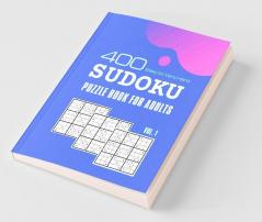 Sudoku Puzzle Book for Adults: 400 Easy To Very Hard Sudoku Puzzle Games With Solutions Vol. 1