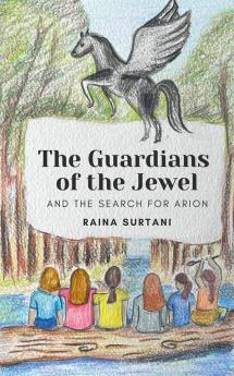 The Guardians of the Jewel : And the Search for Arion