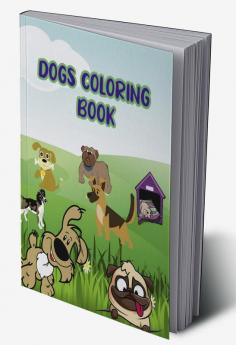 Dogs Coloring Book : Amazing Dogs Coloring Book!