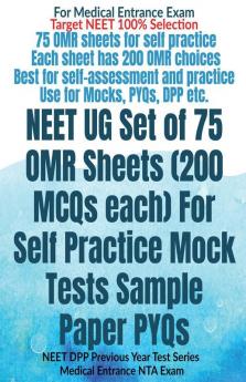 Neet Ug Set Of 75 Omr Sheets (200 Mcqs Each) For Self Practice Mock Tests Sample Paper Pyqs: Neet Dpp Previous Year Test Series Medical Entrance Nta Exam