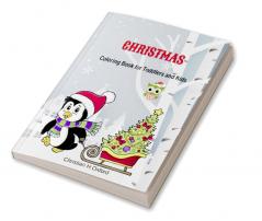 Christmas Coloring Book for Toddlers and Kids : Fun Children’s Christmas Gift or Present for Toddlers &amp;Amazing Merry Christmas coloring book for kids