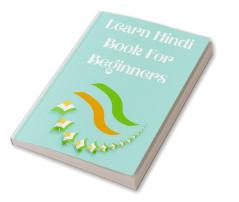 Learn Hindi Book for Beginners : Contains the Alphabet and Numbers from 1-30.