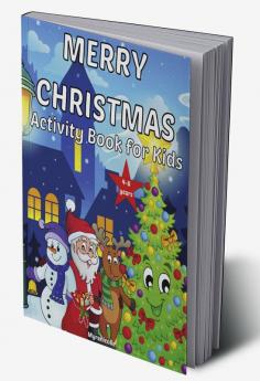 Merry Christmas activity book for kids : A wonderful gift this activity book includes: Christmas pictures find the differences mazes point-to-point puzzles and more.