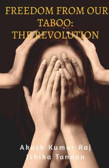 Freedom From Our Taboo: The Revolution