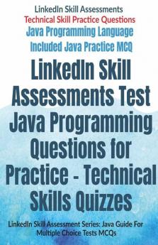 Linkedin Skill Assessments Test Java Programming Questions For Practice - Technical Skills Quizzes: Linkedin Skill Assessment Series