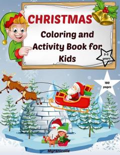 Christmas coloring and activity book for kids : Want to make the holidays perfect and a wonderful gift for your child offer this coloring book and activities.