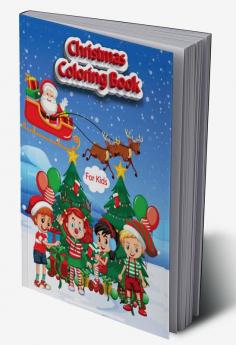 Christmas Coloring Book : Super Fun Coloring Book for Kids |Amazing Pictures of Santa Reindeer Christmas Tree and More|Xmas Holiday Designs for Preschool Kindergarten|Christmas Gift or Present f...