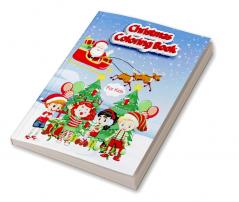 Christmas Coloring Book : Super Fun Coloring Book for Kids |Amazing Pictures of Santa Reindeer Christmas Tree and More|Xmas Holiday Designs for Preschool Kindergarten|Christmas Gift or Present f...