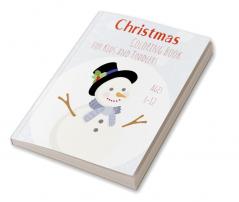 Christmas Coloring Book for Kids and Toddlers Ages 6-12: Simple yet holiday designs for kids |Christmas Pages to Color Including Santa Christmas Trees Reindeers Snowman Ornaments