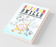 Scissor Skills Preschool Workbook For Kids : A Fun Cutting Practice Activity Book For Toddlers Fun Animals Shapes And Patterns For Preschool And Kindergarten