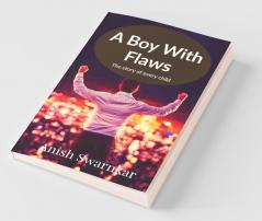 A Boy With Flaws: The Story Of Every Child