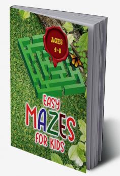 Easy mazes for kids ages 4 – 8 : Activity Book with Puzzles for Children and Fun and Challenging Mazes