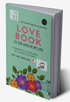 LOVE BOOK : TO THE LOVE OF MY LIFE