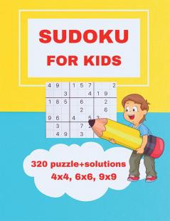 SUDOKU FOR KIDS : Smart Sudoku For Kids | Sudoku Puzzles For Kids And Beginners 4x4 6x6 and 9x9 With Solutions|| Easy Medium Difficulty Puzelle for Kids 6-12 and and All Ages