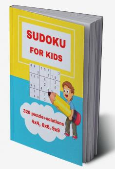 SUDOKU FOR KIDS : Smart Sudoku For Kids | Sudoku Puzzles For Kids And Beginners 4x4 6x6 and 9x9 With Solutions|| Easy Medium Difficulty Puzelle for Kids 6-12 and and All Ages