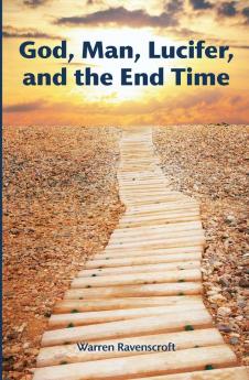 God Man Lucifer and the End Times