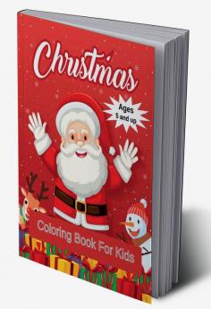 Christmas Coloring Book For Kids Ages 5 and up : Amazing Merry Christmas coloring book for kids &amp; Chistmas coloring for kids creative press.