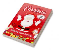 Christmas Coloring Book For Kids Ages 5 and up : Amazing Merry Christmas coloring book for kids &amp; Chistmas coloring for kids creative press.