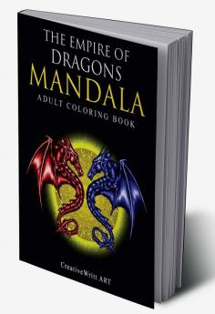 The Empire Of Dragons Mandala Adult Coloring Book : Dragons Coloring Book