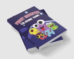 Funny Monster Coloring Book : Super Fun Coloring Book for Kids |50 Coloring Pages with Cute Funny and Quirky Monters Ages 2-44-8| Easy Fun Designs for Boys Girls Little Kids Preschool and K...