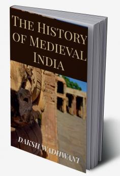 The History of Medieval India