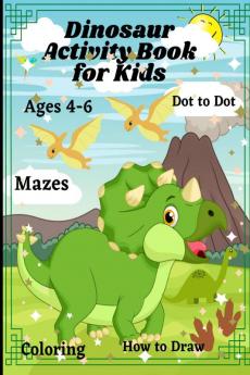 Dinosaur activity book for kids : Fun and interactive activity book for kids ages 4-8 including trace by numberhow to drawmazes and much more.