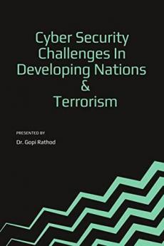 Cyber Security Challenges in Developing Nations and Terrorism