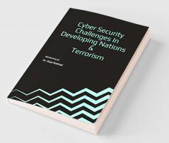 Cyber Security Challenges in Developing Nations and Terrorism