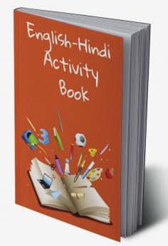 English-Hindi Activity Book : This stunning book contains a wide variety of activities to help your child learn English and Hindi at the same time.