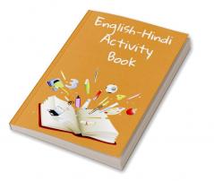 English-Hindi Activity Book : This stunning book contains a wide variety of activities to help your child learn English and Hindi at the same time.