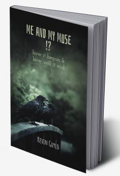 Me And My Muse : How it began and how will it end?