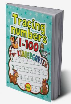 Tracing Numbers 1-100 for Kindergarten : Number Tracing Book for Preschoolers 1-100