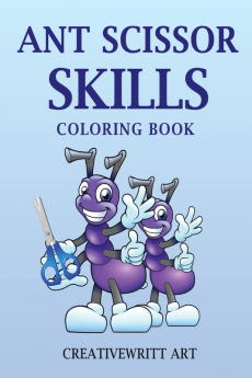 Ant Scissor Skills Coloring Book : Scissor Skills Preschool Workbook For Kids | Ant Book For Kids 3-5 | Ant Book | Scissor Skills Book