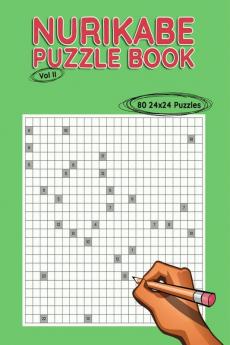 Nurikabe Puzzle Book 24x24 Vol II : 80 24x24 Puzzles to Solve Great for Kids Teens Adults &amp; Seniors Logic Brain Games Stress Relief &amp; Relaxation 8.5” x 11”