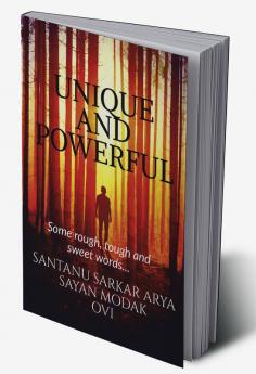 Unique and Powerful : Some rough tough and sweet words