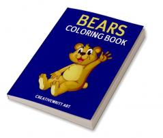 Bears Coloring Book : Bears And Friends Fun Coloring Books For Toddlers