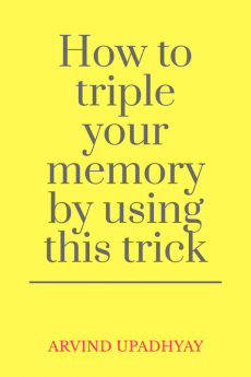 How to triple your memory by using this trick