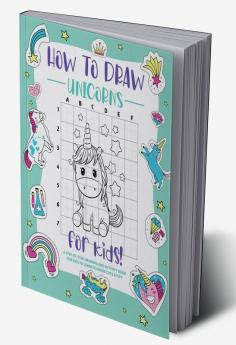 How to Draw Unicorns : A Step-by-Step Drawing - Activity Book for Kids to Learn to Draw Cute Stuff