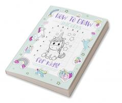 How to Draw Unicorns : A Step-by-Step Drawing - Activity Book for Kids to Learn to Draw Cute Stuff